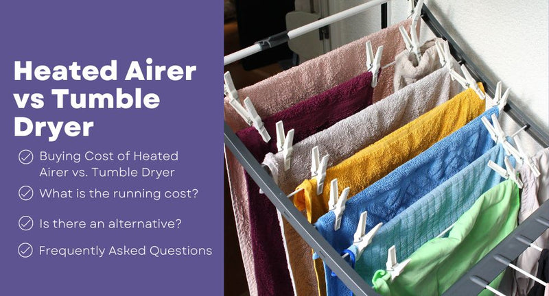 Heated Airer vs Tumble Dryer – Phairs